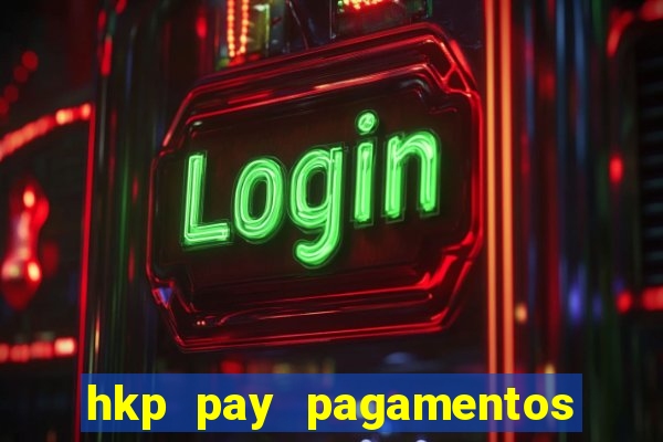 hkp pay pagamentos ltda jogo do tigre